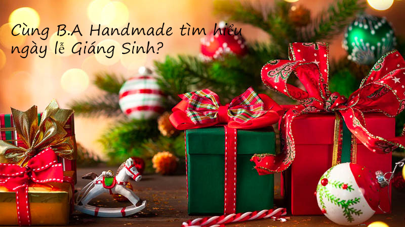 Khám Phá Ngày Lễ Giáng Sinh và Những Món Quà Tuyệt Vời